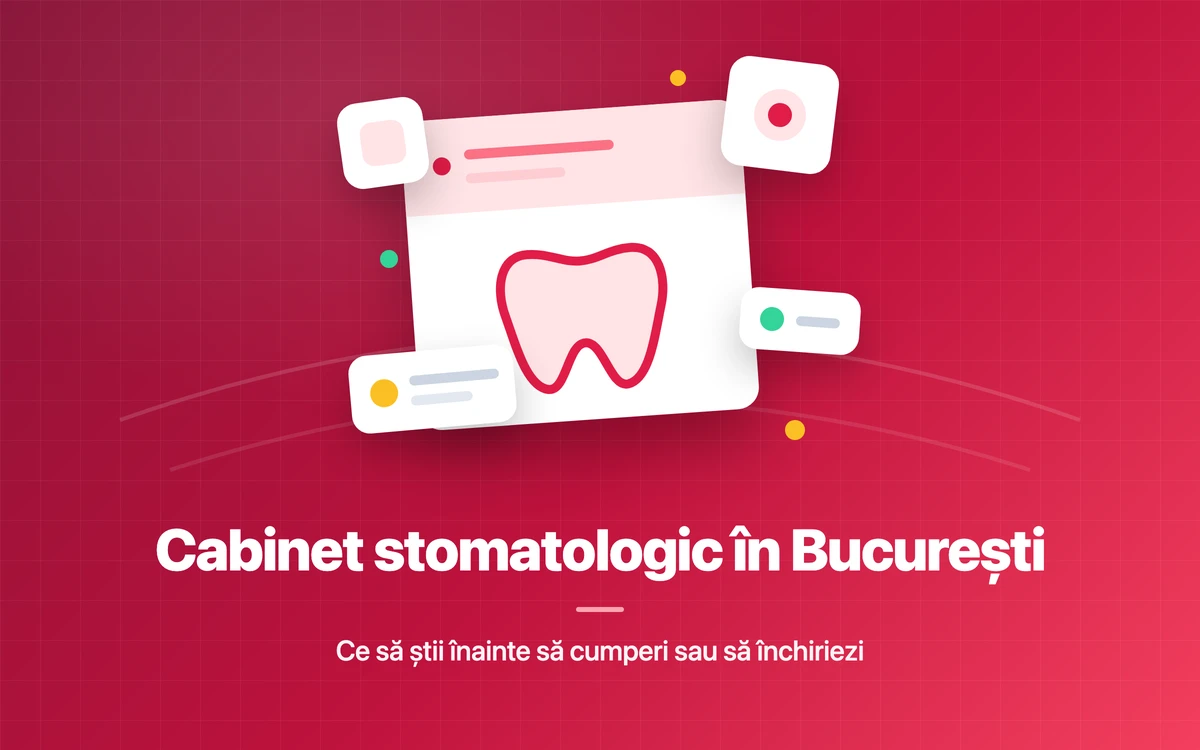 Cabinet stomatologic de vânzare în București: ce să știi