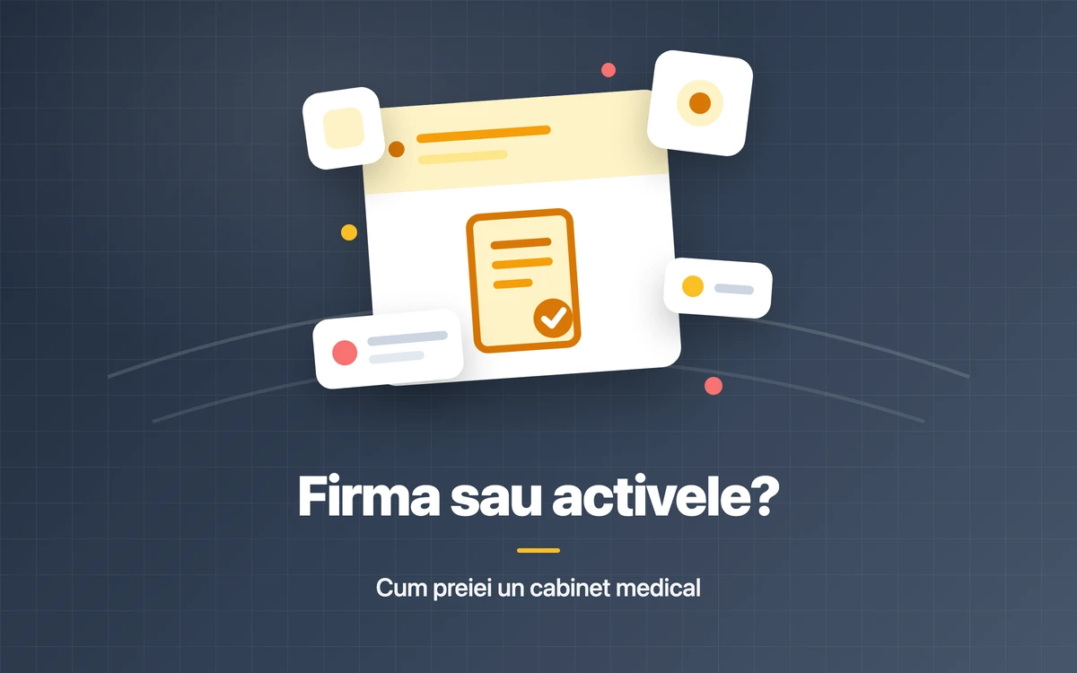 Cumperi firma sau doar activele? Preluarea unui cabinet medical